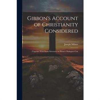 Gibbon's Account of Christianity Considered