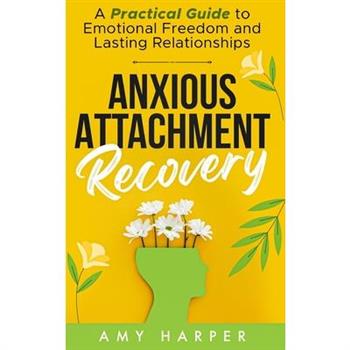 Anxious Attachment Recovery