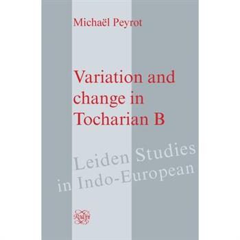 Variation and Change in Tocharian B