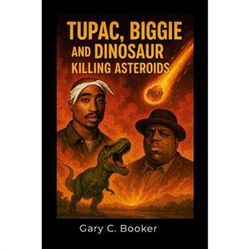Tupac, Biggie and Dinosaur Killing Asteroids