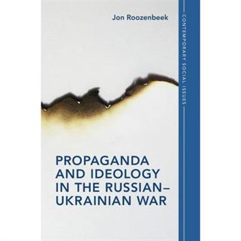 Propaganda and Ideology in the Russian-Ukrainian War