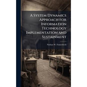 A System Dynamics Approach for Information Technology Implementation and Sustainment