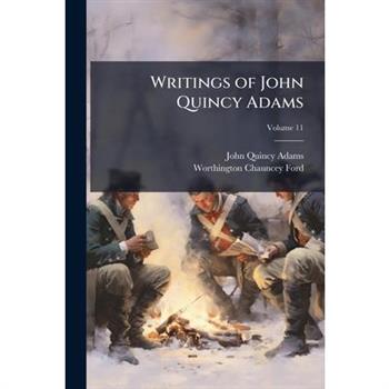 Writings of John Quincy Adams