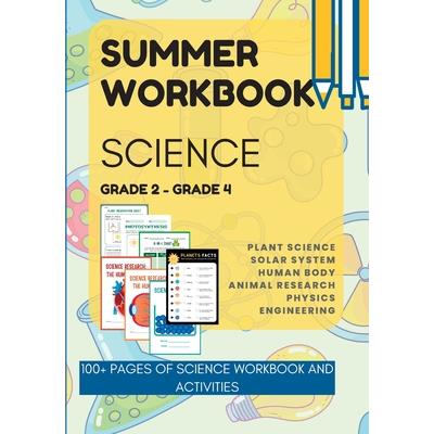 Summer SCIENCE Workbook for Grade 2 to Grade 4 - Plant science, Solar System, Human Body Research, Animal Research, Physical Science and Engineering