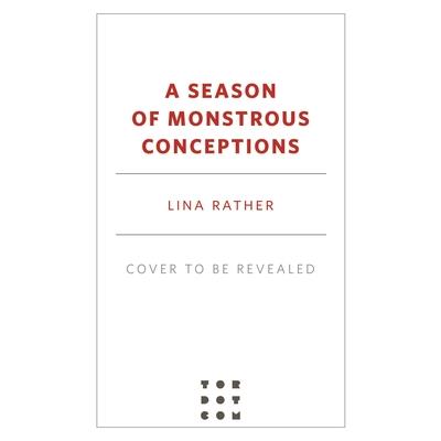 A Season of Monstrous Conceptions