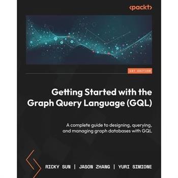 Getting Started with the Graph Query Language (GQL)