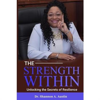 The Strength Within Unlocking the Secrets of Resilience