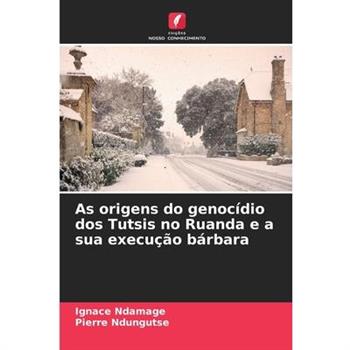 As origens do genoc穩dio dos Tutsis no Ruanda e a sua execu癟瓊o b獺rbara
