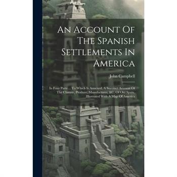 An Account Of The Spanish Settlements In America