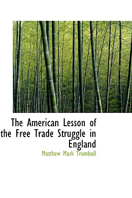 The American Lesson of the Free Trade Struggle in England