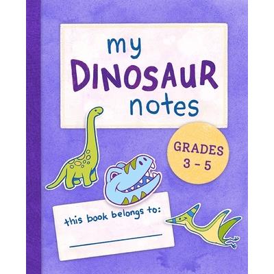My Dinosaur Notes: Grades 3-5