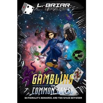 Gambling on Common Sense