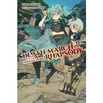 Death March to the Parallel World Rhapsody, Vol. 21 (Light Novel)