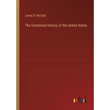 The Centennial History of the United States