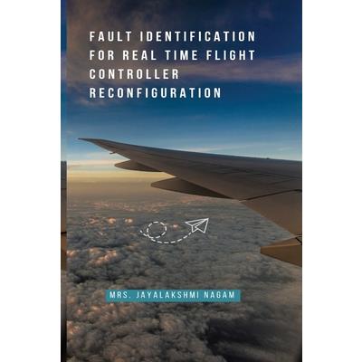 Fault Identification for Real Time Flight Controller Reconfiguration
