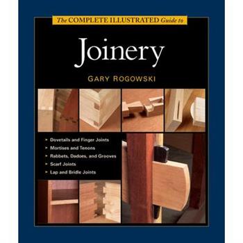 Complete Illustrated Guide to Joinery