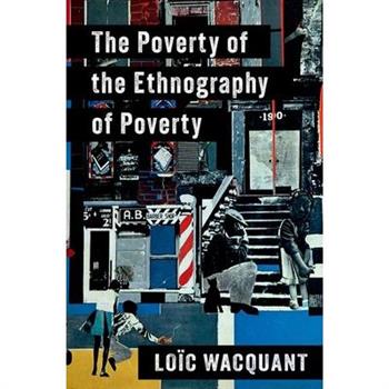 The Poverty of the Ethnography of Poverty
