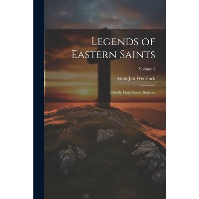 Legends of Eastern Saints; Chiefly From Syriac Sources; Volume 2