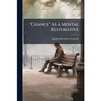 "Change" As a Mental Restorative