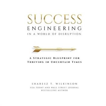 Success Engineering in a World of Disruption