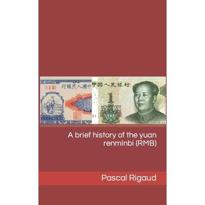 A brief history of the yuan renminbi (RMB)