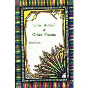 Time Alone? & Other Poems