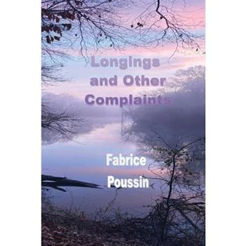 Longings and Other Complaints