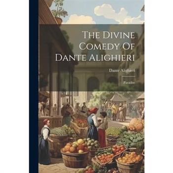 The Divine Comedy Of Dante Alighieri