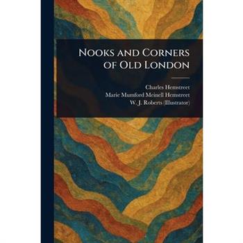Nooks and Corners of Old London