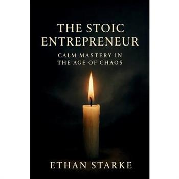 The Stoic Entrepreneur