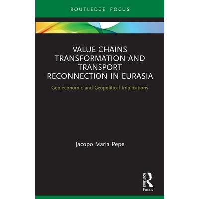 Value Chains Transformation and Transport Reconnection in Eurasia