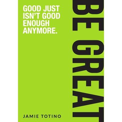 Be Great