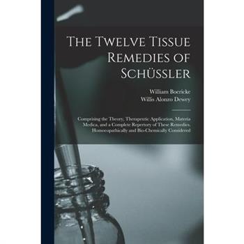 The Twelve Tissue Remedies of Sch羹ssler