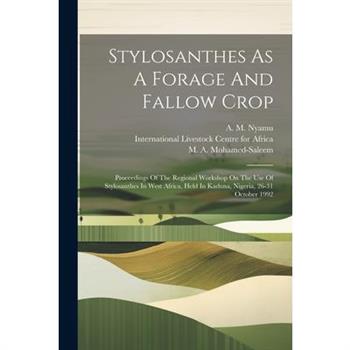 Stylosanthes As A Forage And Fallow Crop