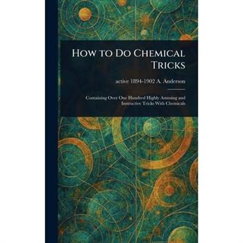 How to Do Chemical Tricks