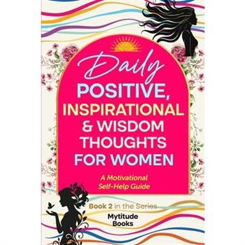 Daily Positive, Inspirational & Wisdom Thoughts for Women