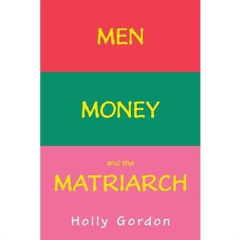 Men, Money, and the Matriarch