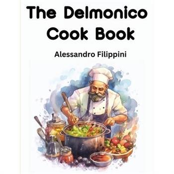 The Delmonico Cook Book