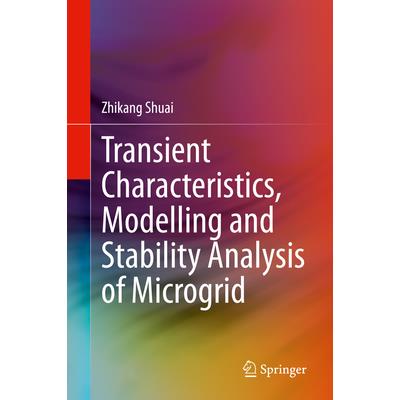 Transient Characteristics, Modelling and Stability Analysis of Microgird