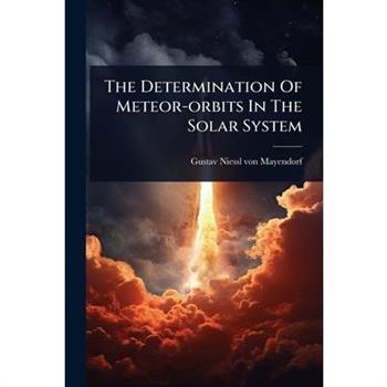 The Determination Of Meteor-orbits In The Solar System