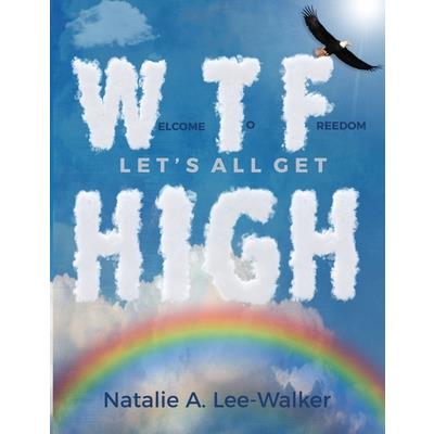 Welcome to Freedom! Let’s All Get High