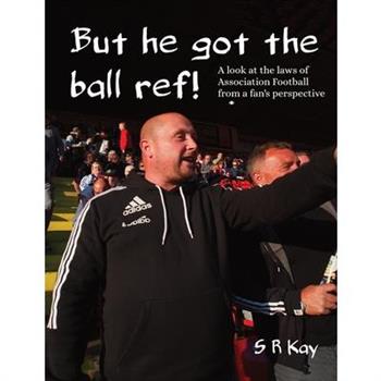 But he got the ball ref!