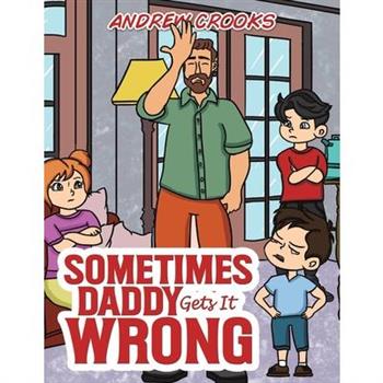 Sometimes Daddy Gets It Wrong