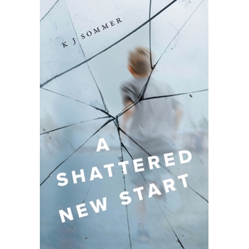 A Shattered New Start A Shattered New Start