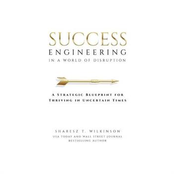 Success Engineering in a World of Disruption