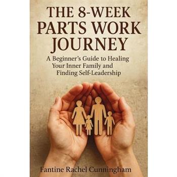 The 8-Week Parts Work Journey