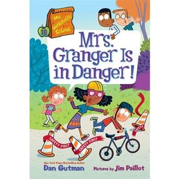 My Weirdtastic School #10: Mrs. Granger Is in Danger!