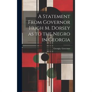 A Statement From Governor Hugh M. Dorsey as to the Negro in Georgia
