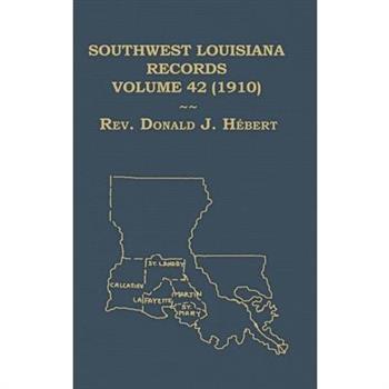 Southwest Louisiana Records Volume 42(XLII), 1910