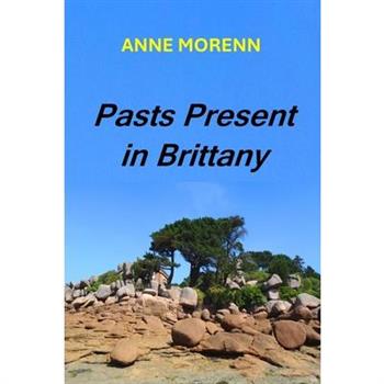 Pasts Present in Brittany